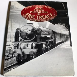 Great Railway Photographs - Eric Treacy, David & Charles 1997