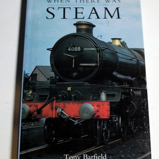 When there Was Steam, Tony Barfield, Fraser Stuart 1994.