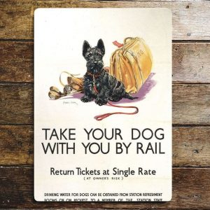 I'm Ready Take Your Dog With You By Rail Terrier metal sign, 4 sizes.